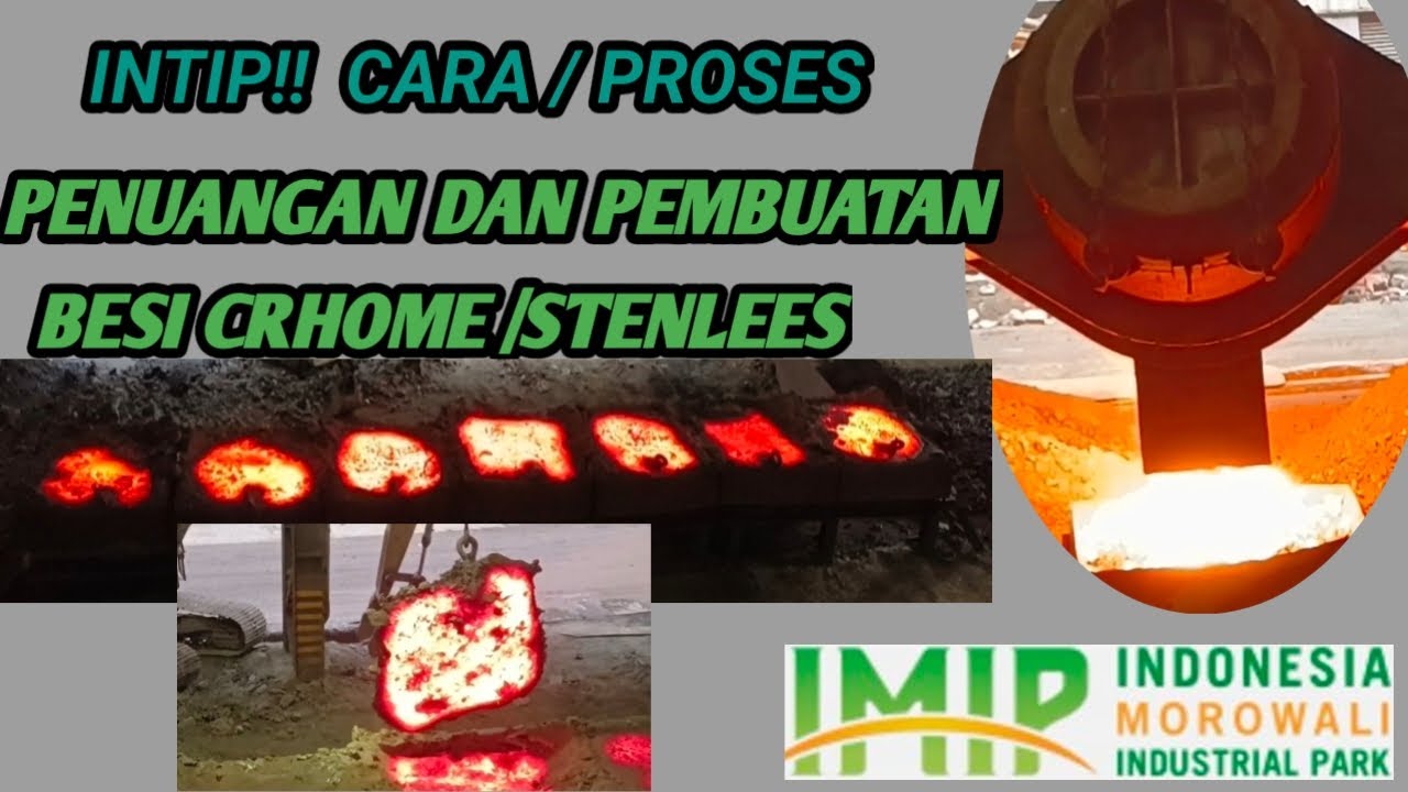 PROSES/CARA PEMBUATAN BESI CRHOME PT. IMIP
