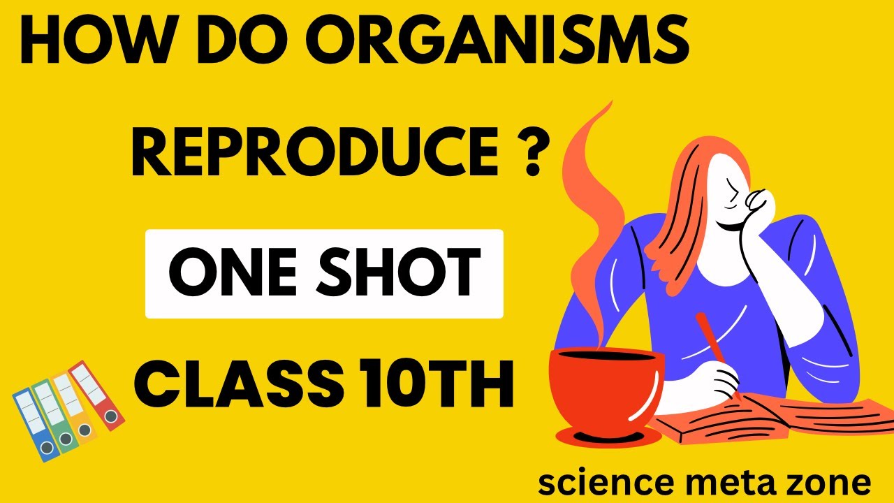 How do organisms reproduce? | one shot | class 10th | boards |