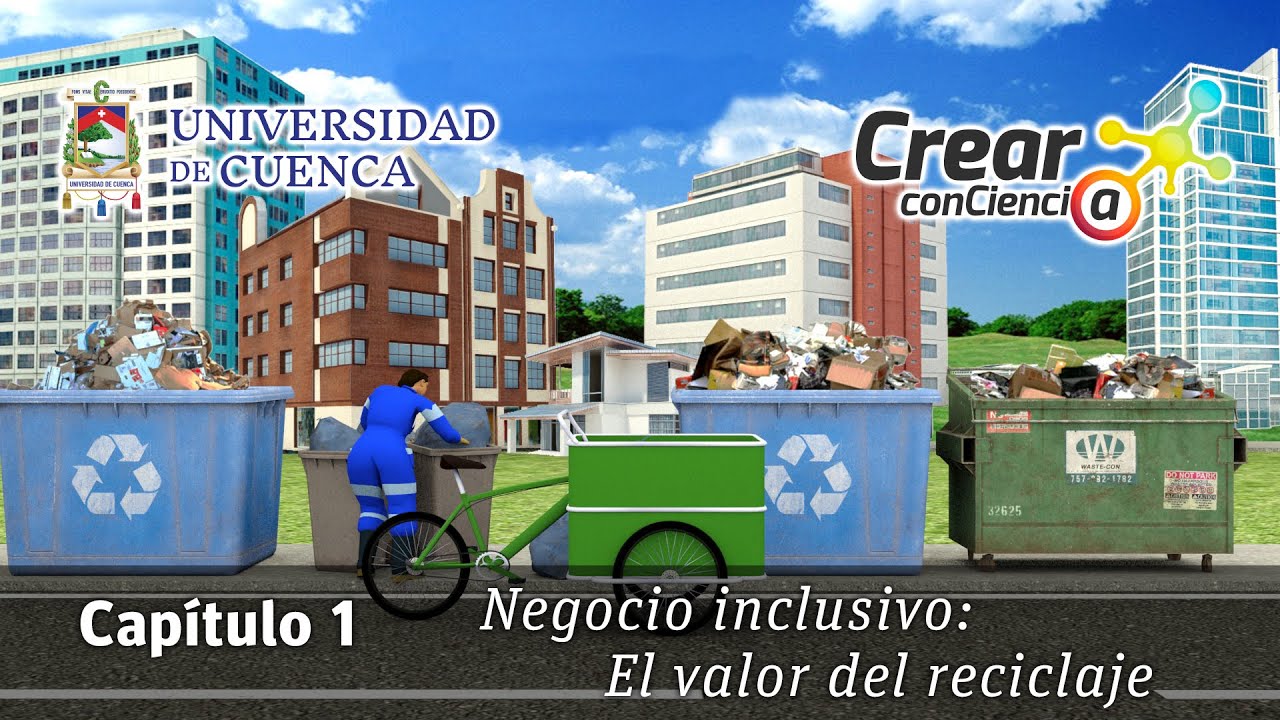 Negocio inclusivo: El valor del reciclaje | Episodio 1