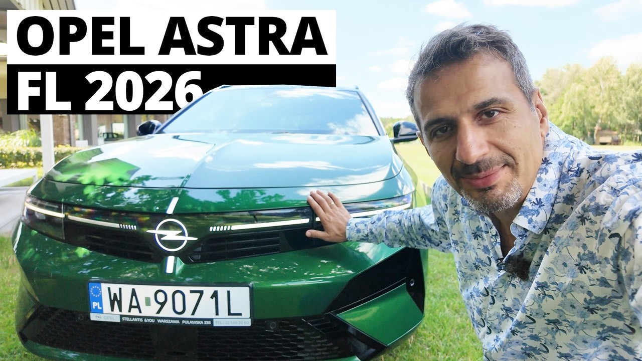 Ostatnia normalna Astra? FL 2026 - Opel jeszcze daje wyb&oacute;r