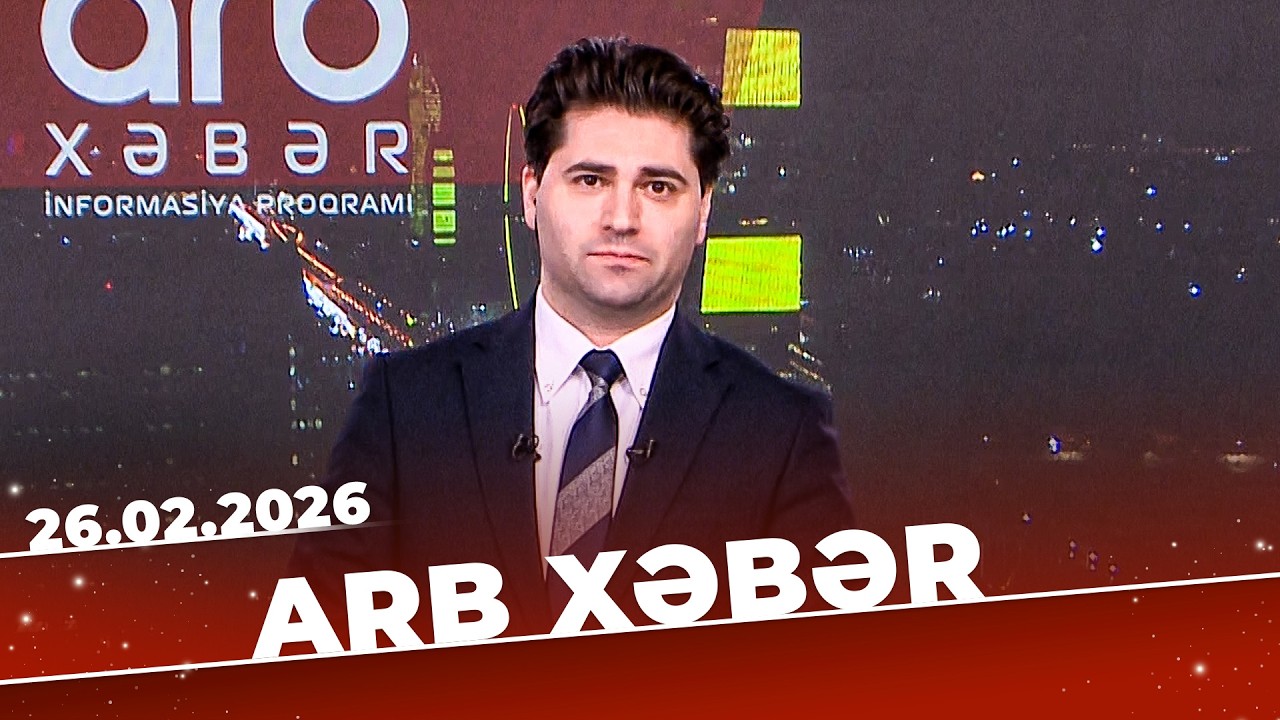 ARB Xəbər - Tam Bölüm - 26.02.2026