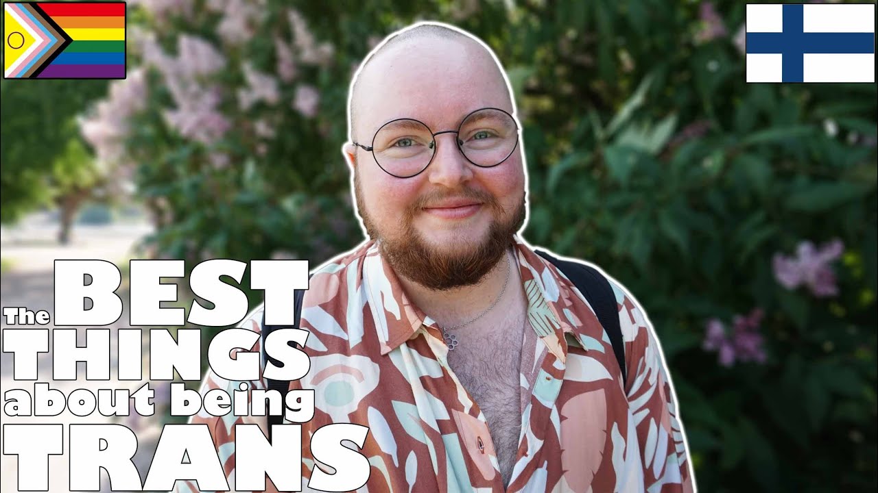 The BEST THINGS about being TRANS (Finland)