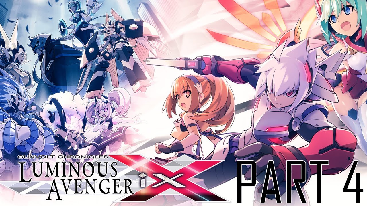 Gunvolt Chronicles: Luminous Avenger iX - Playthrough Part 4