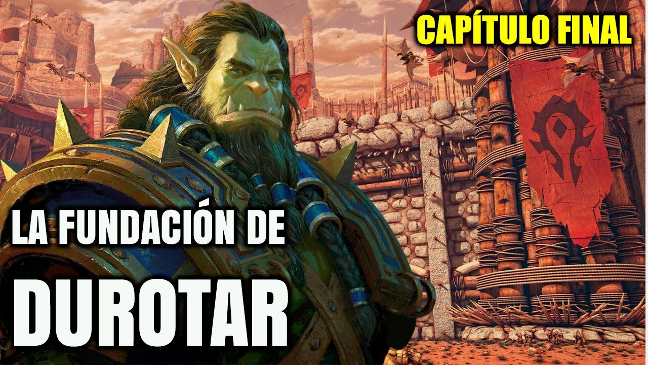 ¿Cómo se fundó DÚROTAR? - Historia de la creación de La Horda en World of Warcraft (CAPÍTULO FINAL)