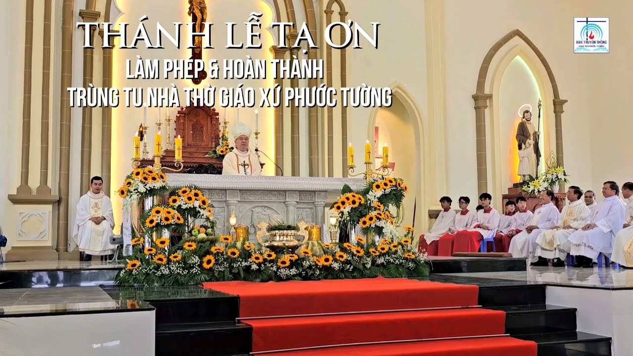 THÁNH LỄ TẠ ƠN: LÀM PHÉP & HOÀN THÀNH TRÙNG TU NHÀ THỜ GIÁO XỨ PHƯỚC TƯỜNG | 13/12/2025
