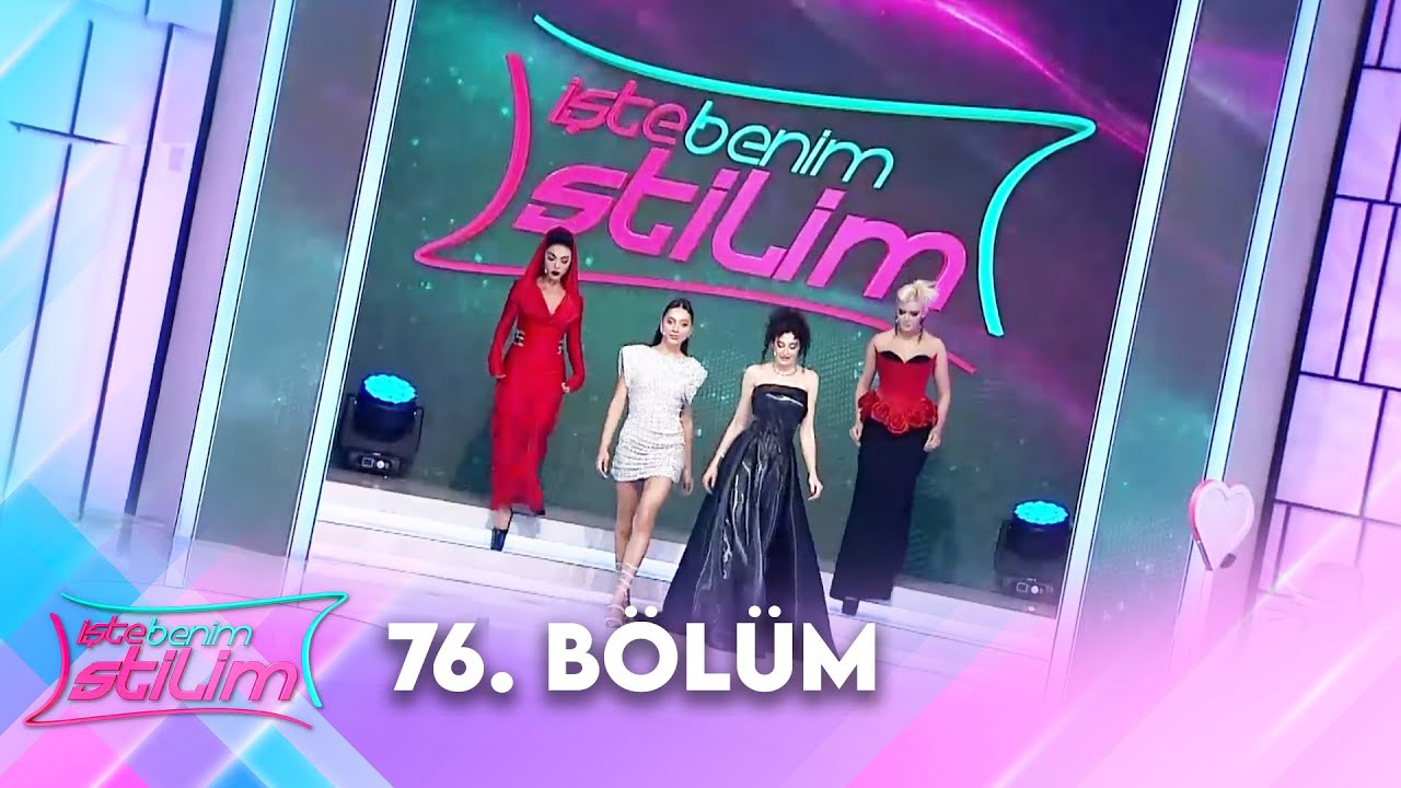 İşte Benim Stilim 76. Bölüm @istebenimstilim