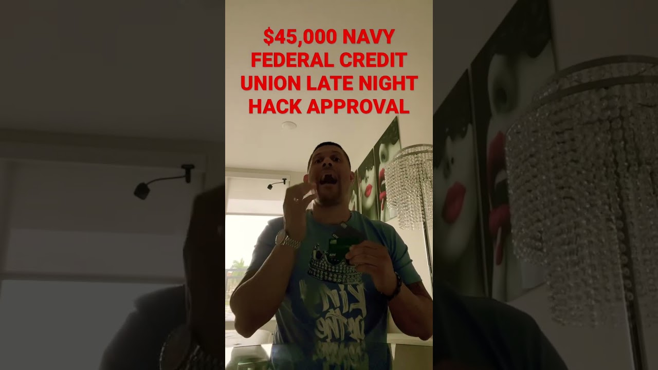 🤫$45,000 NAVY FEDERAL LATE NIGHT HACK APPROVAL.