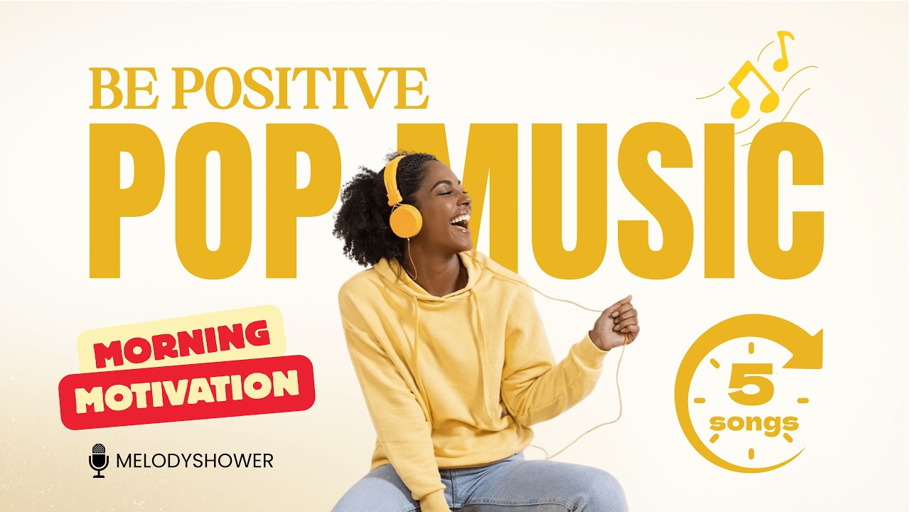 ☀️ Feel Good Positive Pop Playlist | Boost Your Mood
