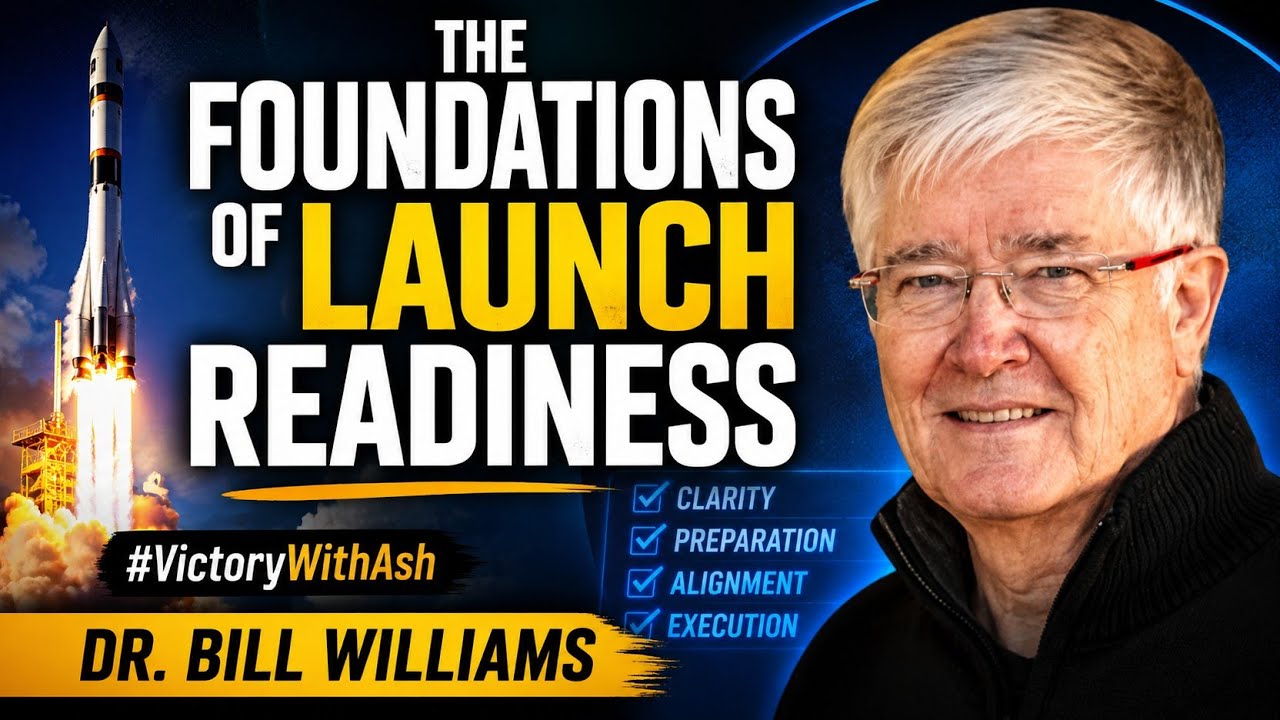 #VWA  The Foundations of Launch Readiness           Dr. BILL WILLIAMS 