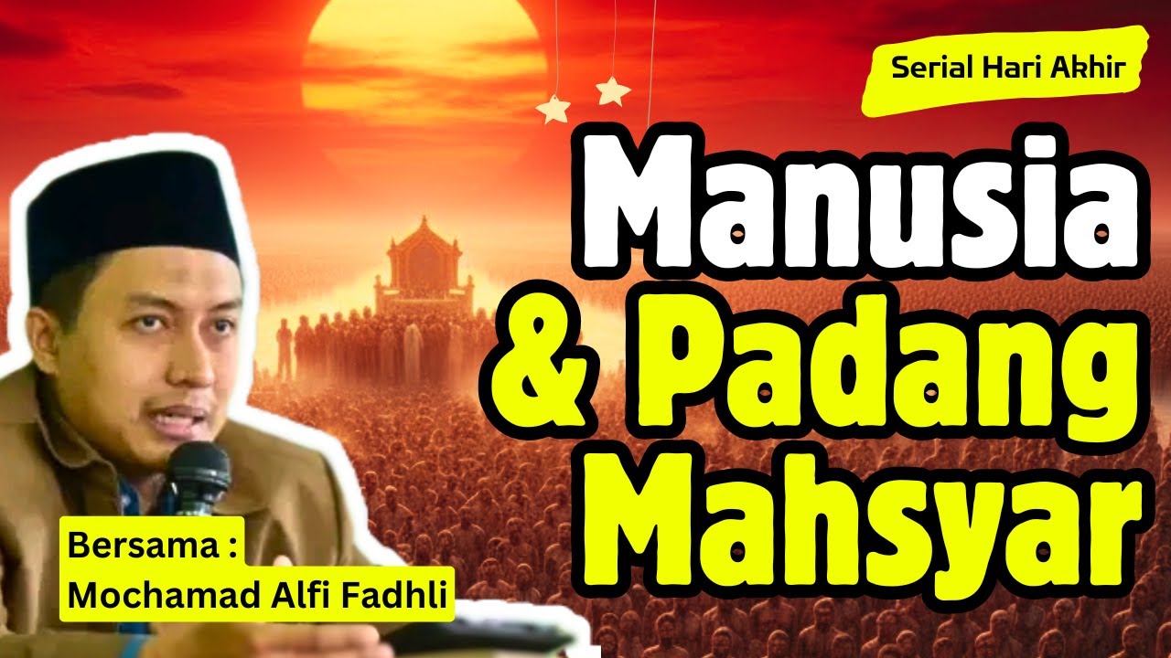 LETAK DAN KONDISI MANUSIA SAAT DI PADANG MAHSYAR