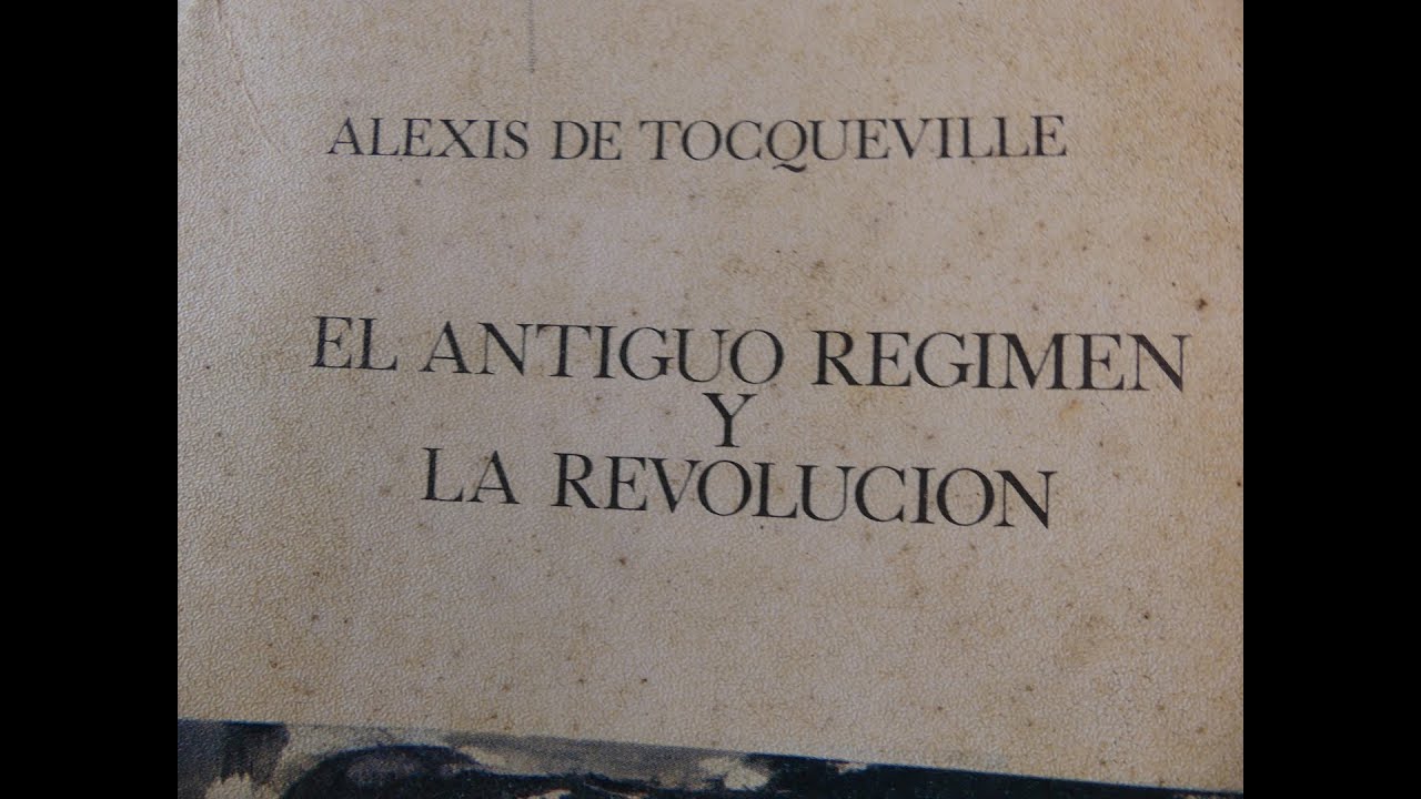 Alexis de Tocqueville - El antiguo régimen y la revolución