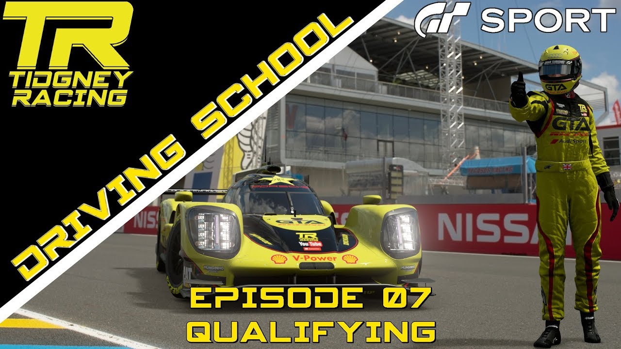 [GT Sport] - Tidgneys Driving School Episode 07: Qualifying