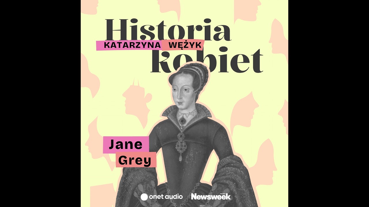 Jane Grey, dziewięciodniowa kr&oacute;lowa