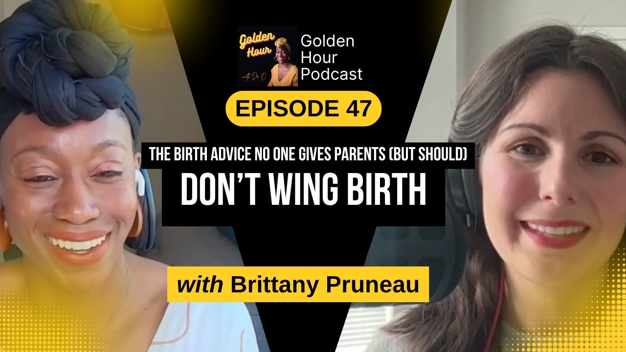 The Birth Advice No One Gives Parents (But Should) with Brittany Pruneau | Golden Hour, Episode 47
