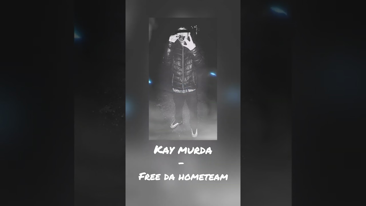 Kay murda - Free Da Hometeam