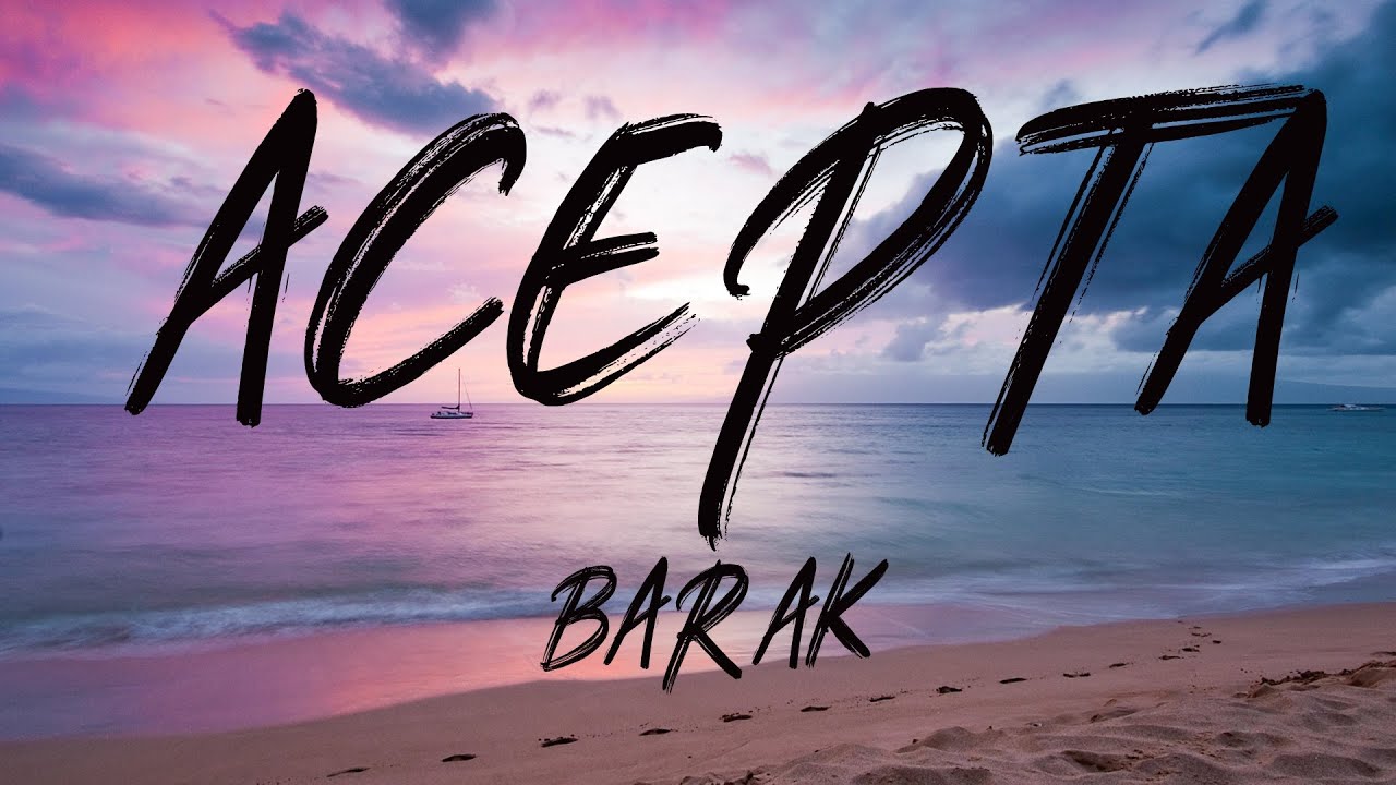Acepta - Barak (Video Simple) - Lyrics - Letra