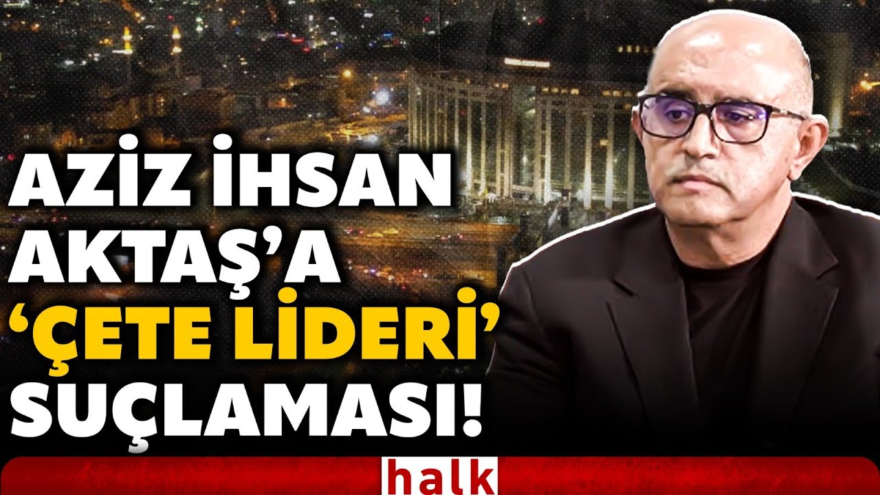 Aziz İhsan Aktaş iddianamesi tamamlandı: Toplamda 200 kişiye dava a&ccedil;ıldı!
