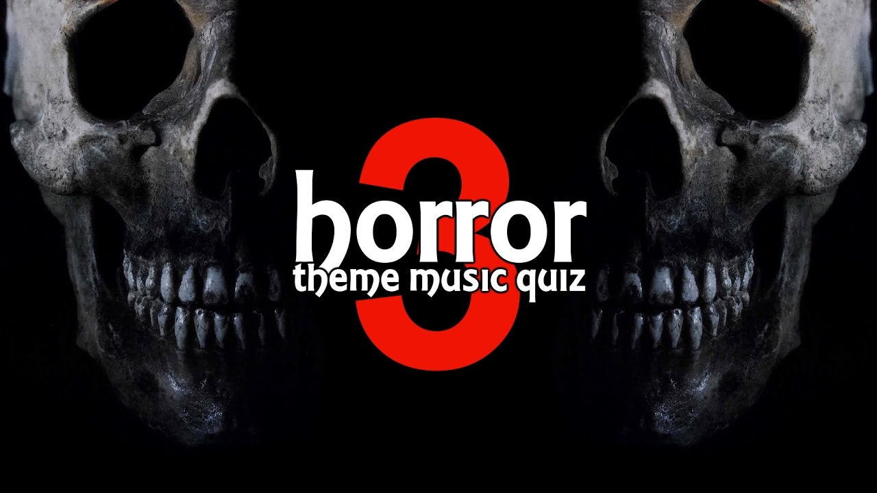 Horror Movie Theme Music Quiz #3