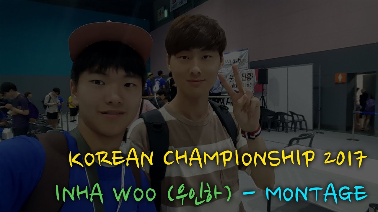 Korean Championship 2017 - Inha Woo (우인하) Montage {매드무비(?)}