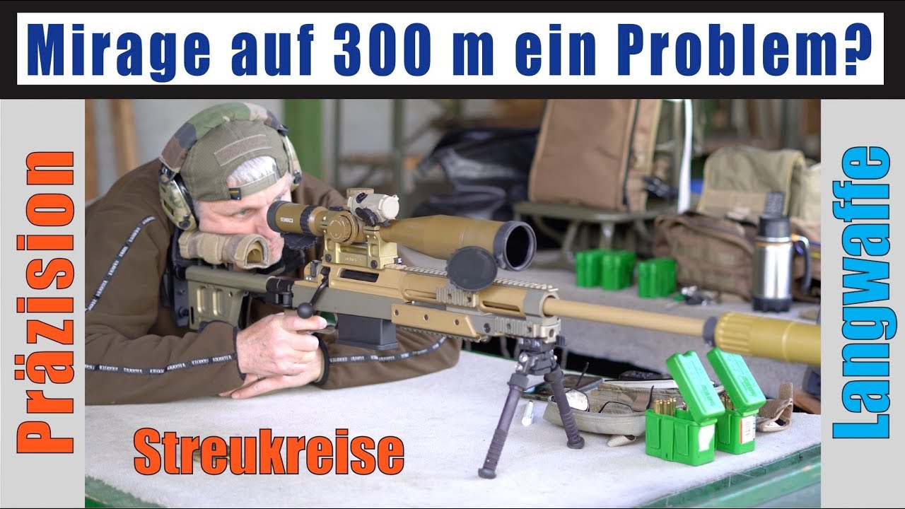 Mirage auf 300 m ein Problem? Ändert sich die Präzision?