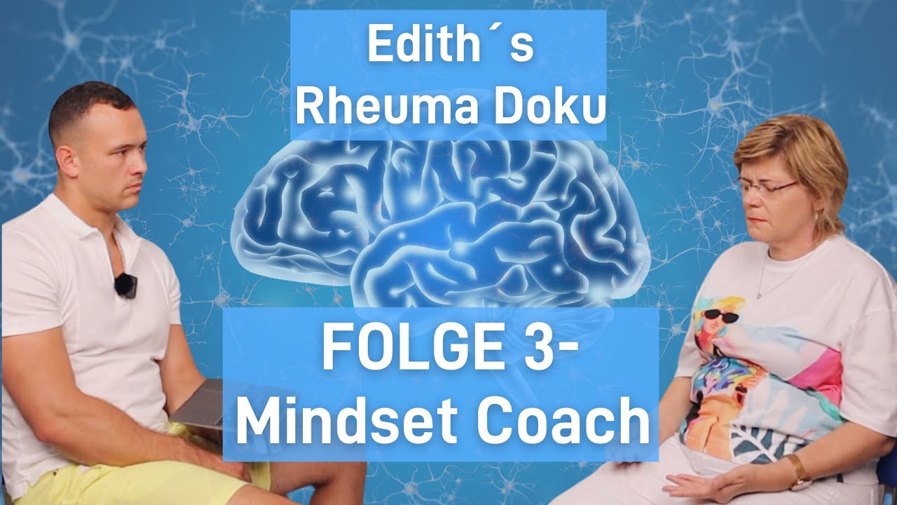 Ediths Weg aus dem Rheuma- Folge 3 Der Mindset Coach