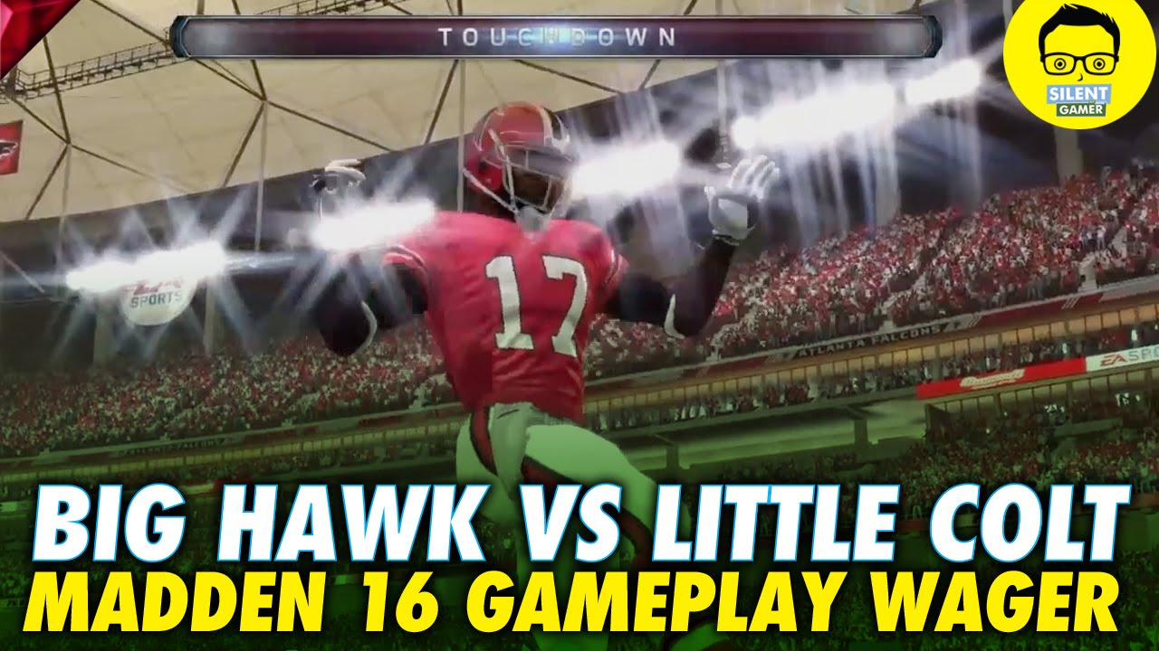 Madden 16 Gameplay Wager - Big Hawk vs Little Colt Gameplay - 