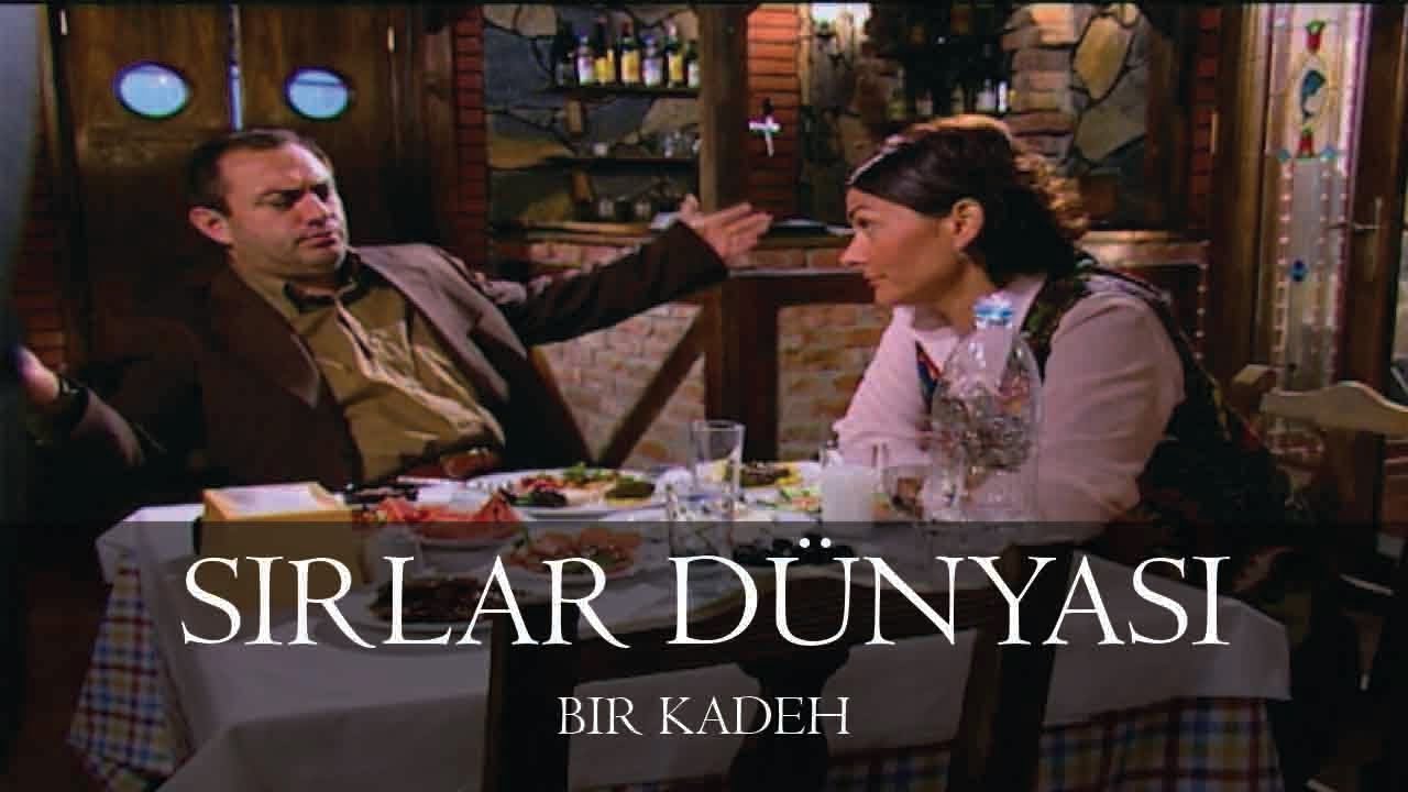 Sırlar Dünyası - BİR KADEH