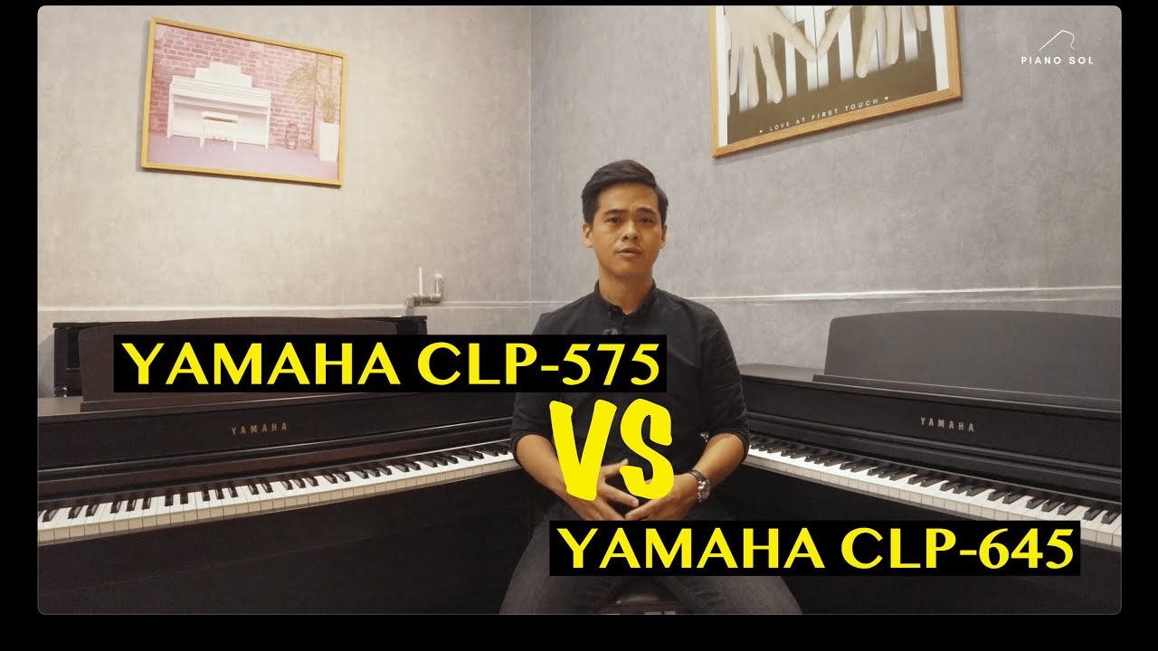 YAMAHA CLP575 & YAMAHA CLP645 | So Sánh
