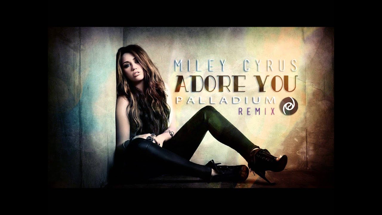 Miley Cyrus - Adore You (Palladium Remix)