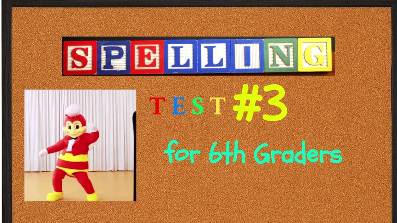 Test  3 - Spelling Bee Test - For 6th Graders