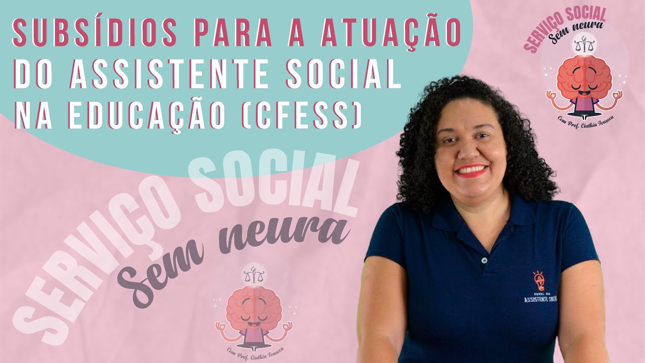 Subsídios para a Atuação do Assistente Social na Educação (CFESS) #ServiçoSocialSemNeura