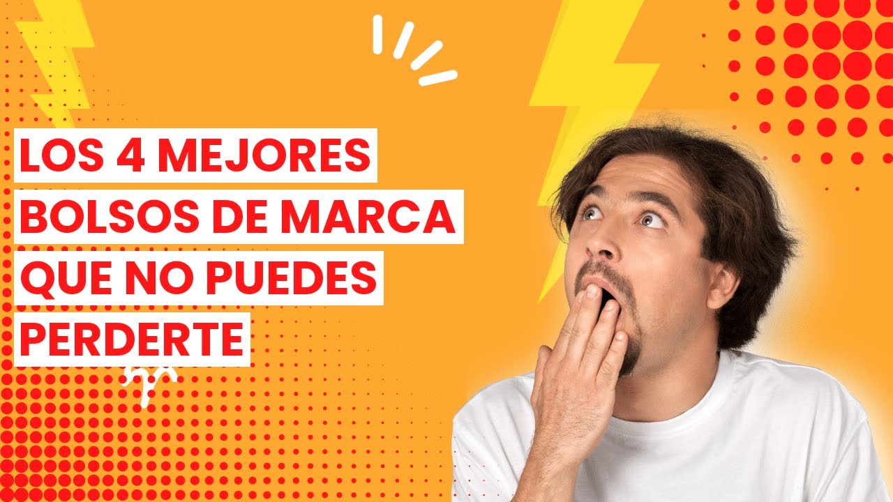 【BOLSO MARCA】Los 4 mejores bolsos de marca que no puedes perderte