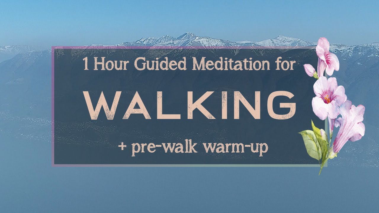 1 Hour Walking Meditation (with pre-walk warm-up)