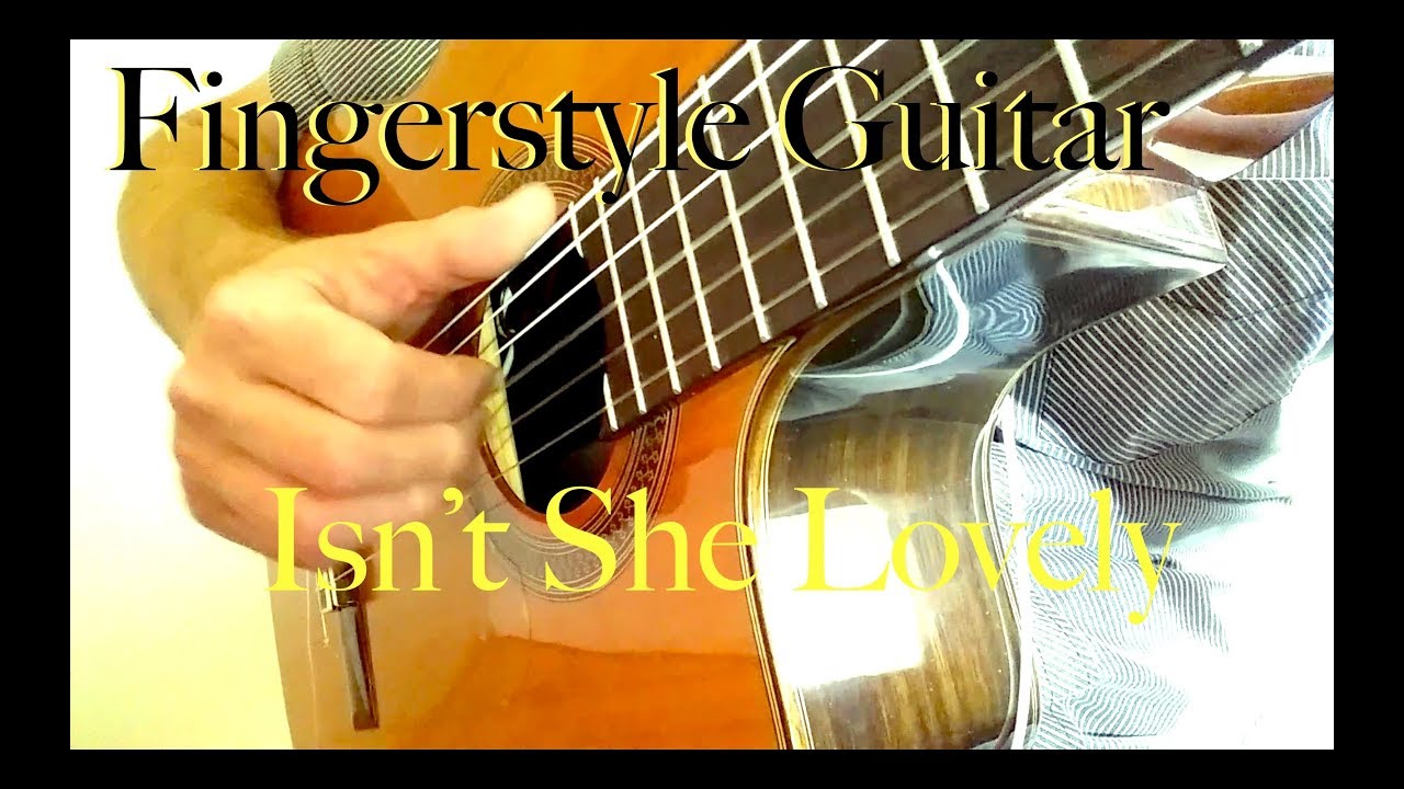 Learn Isn't She Lovely with fingerstyle guitar