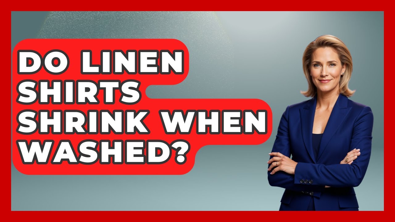 Do Linen Shirts Shrink When Washed? - The Sharp Dressed Gent