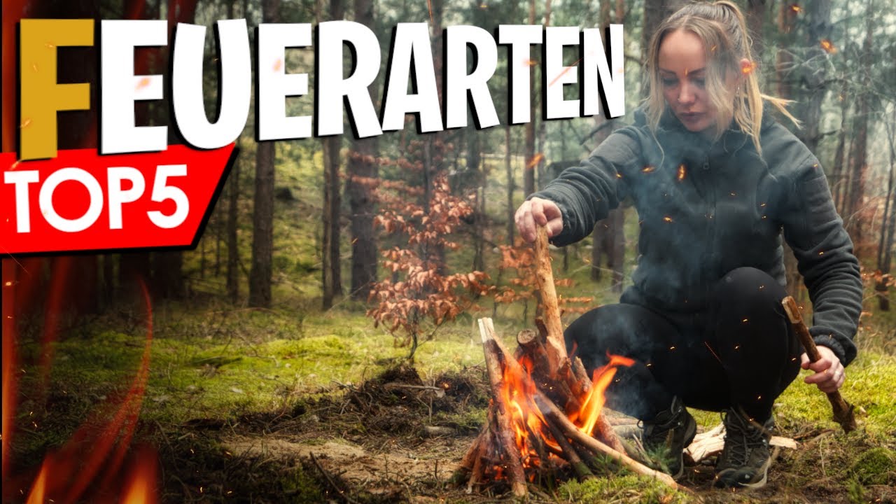 Top 5 🔥Arten draußen Feuer machen Outdoor - Lagerfeuer für Anfänger Survival Bushcraft