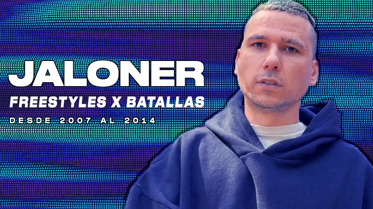 JALONER  Freestyles y Batallas (2007 - 2014)