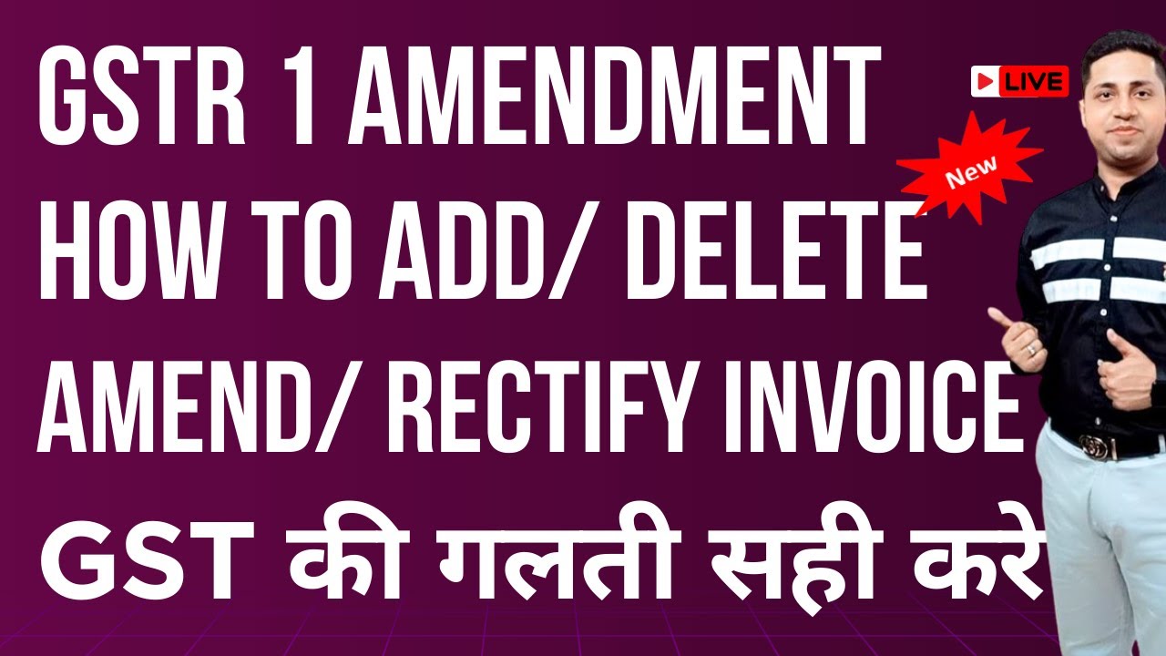 How to Amend GSTR-1 B2B and B2C GSTR 1 Amendment GSTR 3B
