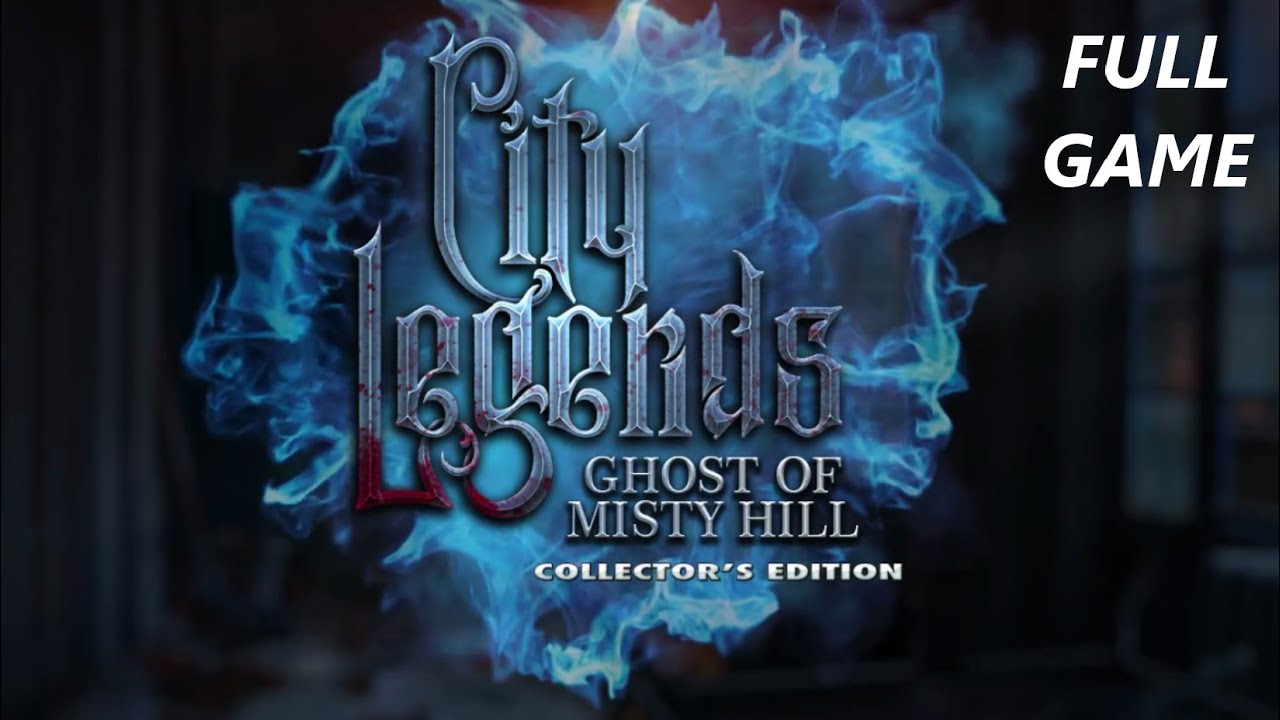 CITY LEGENDS GHOST OF MISTY HILL FULL GAME Complete walkthrough gameplay - ALL COLLECTIBLES + BONUS