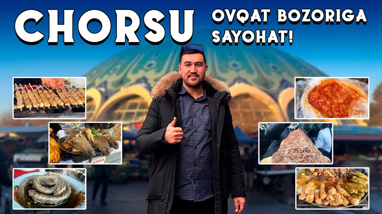 Chorsu ovqat bozoriga sayohat.
