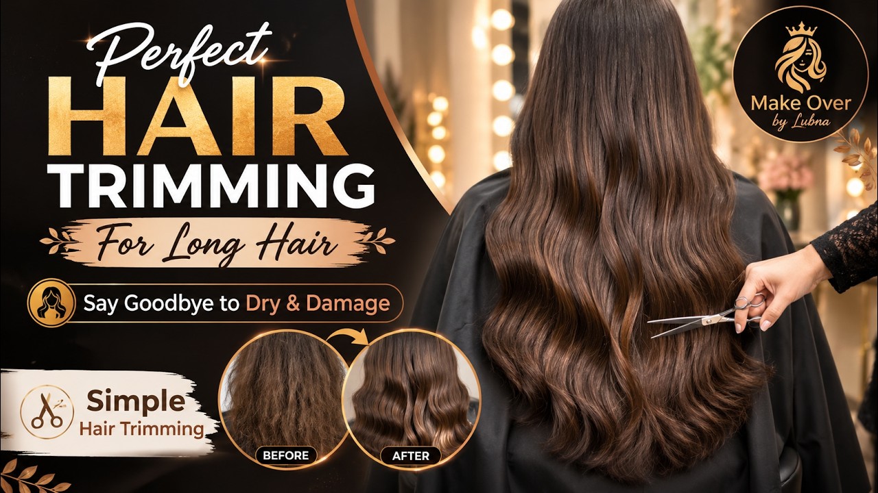 Perfect Hair Trimming for Long Hair:Say Goodbye to Dry and Damage