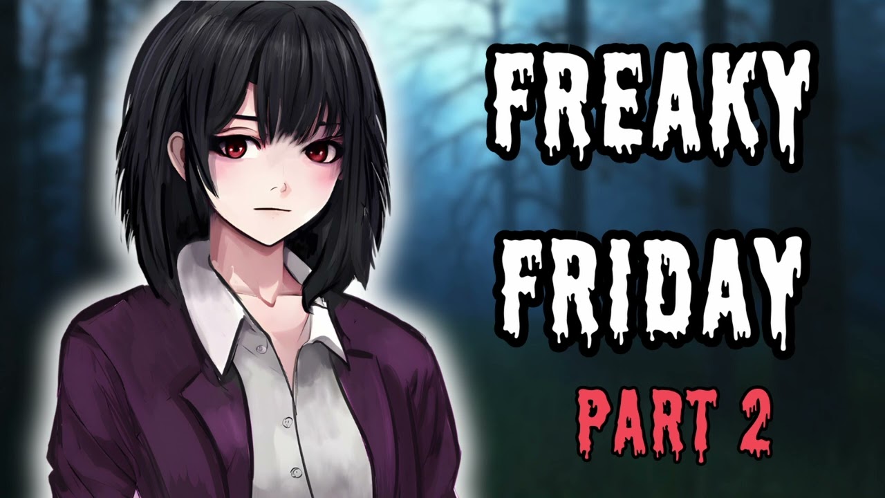 Freaky Friday: Yandere Edition [PT 2] [Body Switching] [F4M]