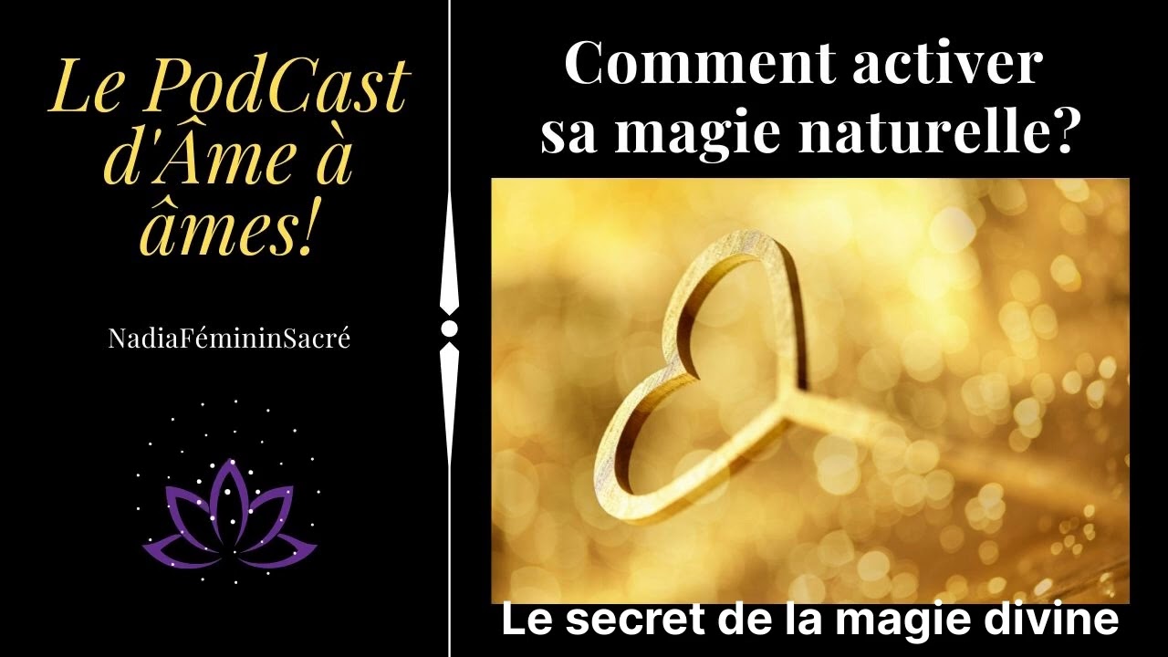 Comment activer sa magie naturelle? Le secret de la magie divine