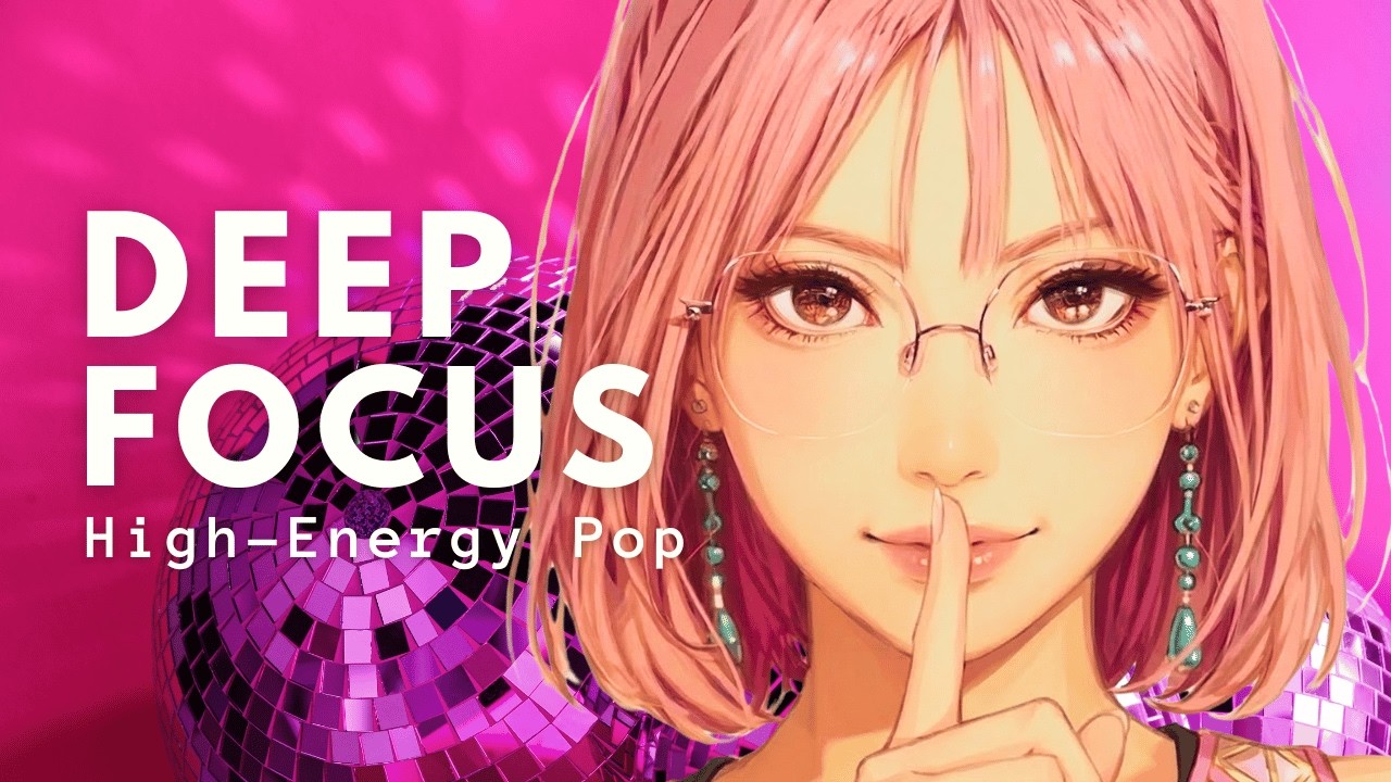 High-Energy Pop for Focus ⚡ Deep Focus Music for Work & Study