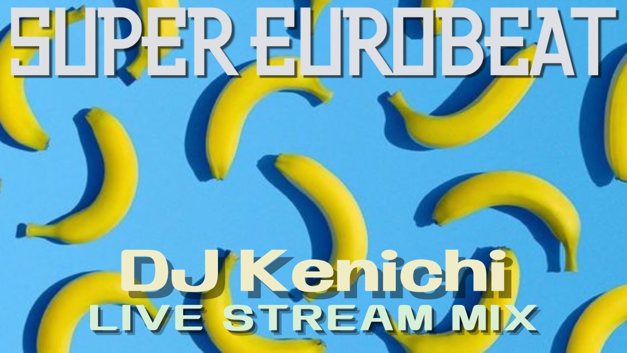 【ユーロビート】EUROBEAT DJ Kenichi live stream【パラパラ】