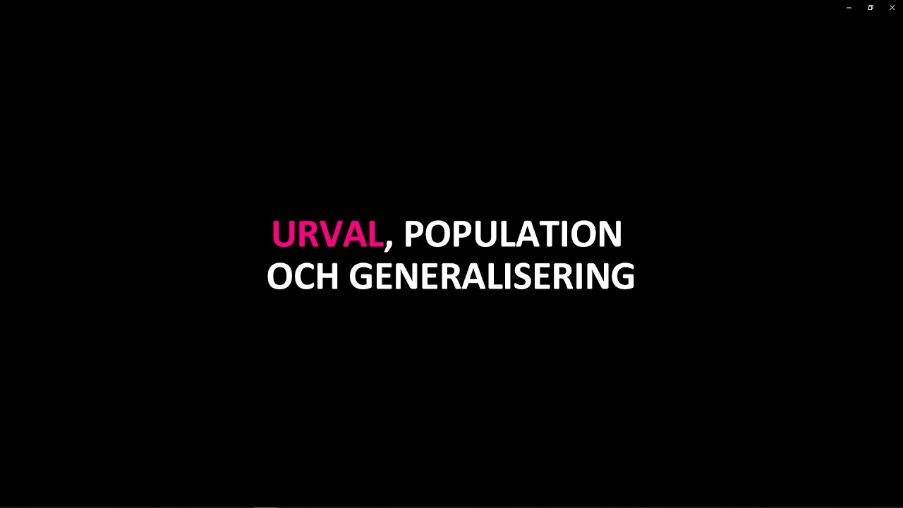 Urval, population och generalisering