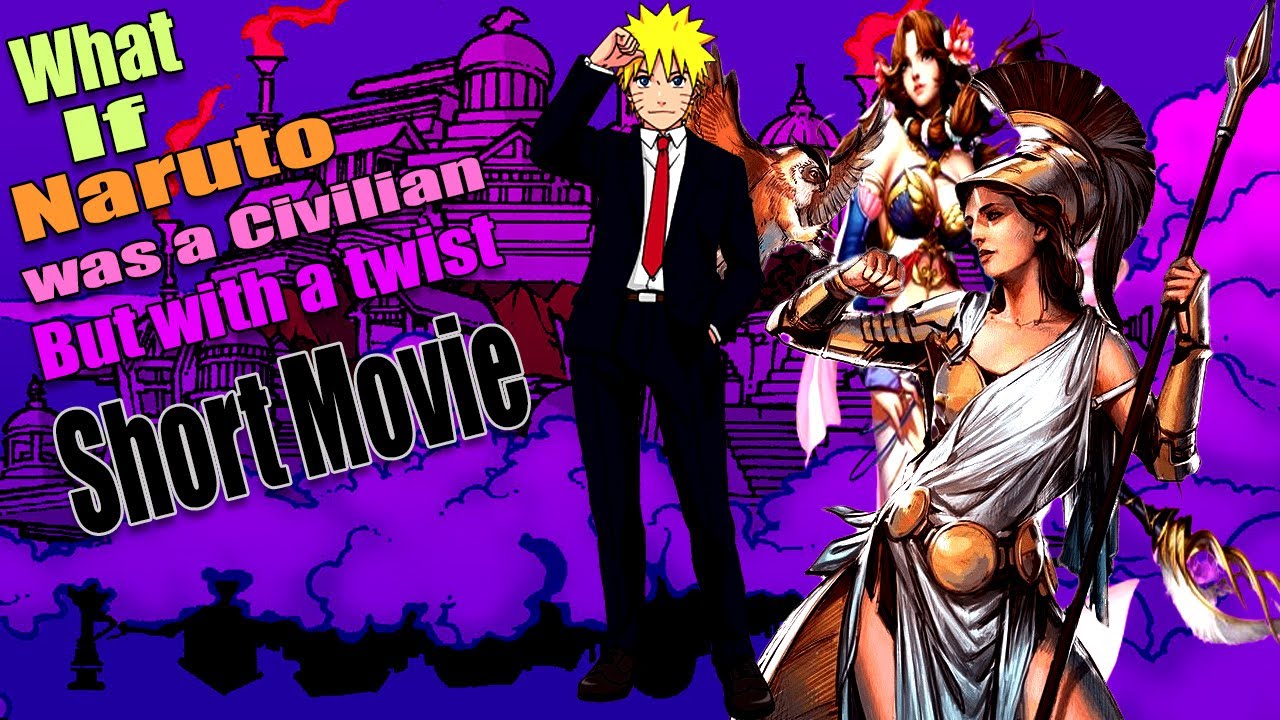 What If Naruto Was A Civilian But With A Twist Short Movie