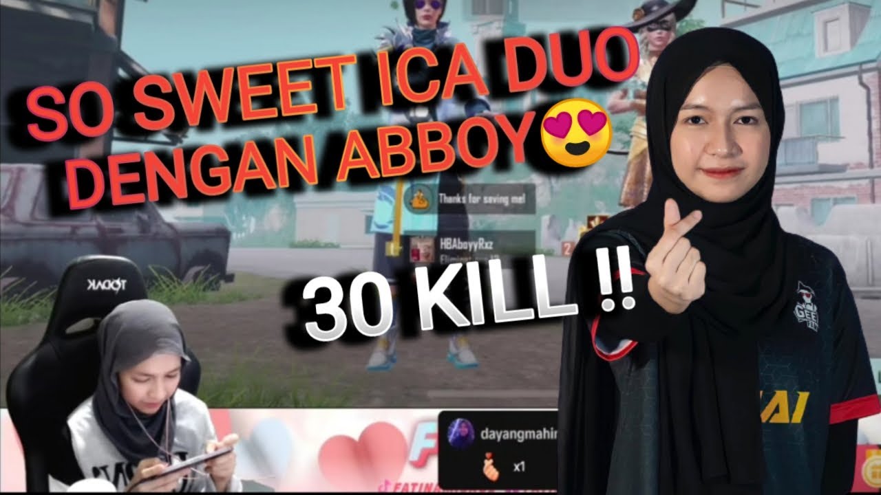 30 KILL !! SO SWEET ICAA MAIN DENGAN ABBOY 😍