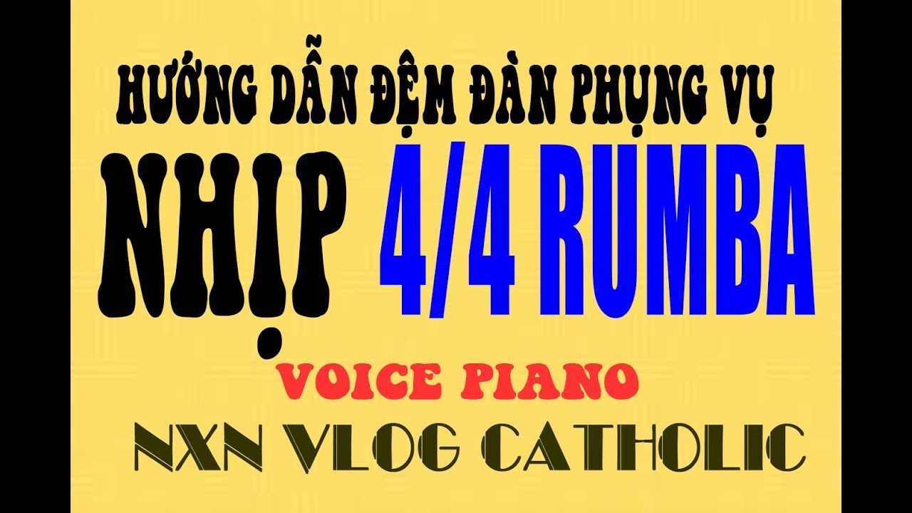 [Hướng dẫn] đệm đàn phụng vụ - Nhịp 4/4 Rumba | NXN Vlog Catholic