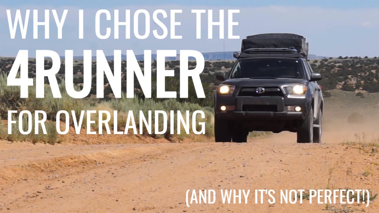 Why I chose the 4Runner for overlanding (and why it's not perfect!)